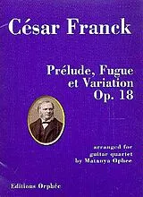César Franck Notenblätter Prelude Fugue and Variation op.18