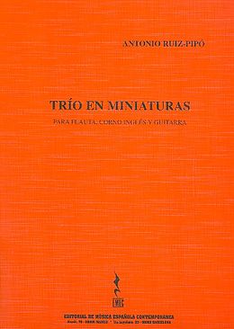 Antonio Ruiz-Pipó Notenblätter Trío en miniatureas