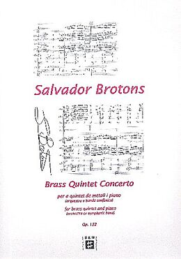 Salvador Brotons Notenblätter Concerto op.132 for Brass Quintet and Orchestra (Concert Band/Piano)