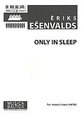 Eriks Esenvalds Notenblätter Only in Sleep