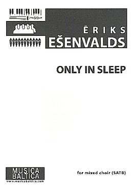 Eriks Esenvalds Notenblätter Only in Sleep