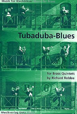 Richard Roblee Notenblätter Tubaduba-Blues for brass quintett