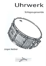 Jürgen Niessner Notenblätter Uhrwerk für Schlagzeug-Ensemble