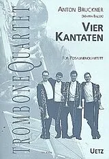 Anton Bruckner Notenblätter 4 Kantaten für 4 Posaunen
