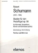 Robert Schumann Notenblätter Studien für den Pedalflügel op.56