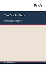 Andreu, Wolfgang Amadeus Mozart, Gerhard Weihe Notenblätter Tico Tico Alla Turca