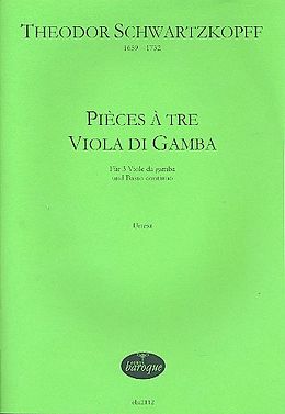 Theodor Schwartzkopff Notenblätter Pieces a tre viola di gamba Suite für 3 Gamben