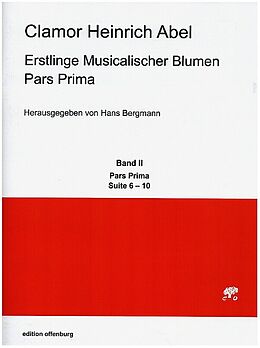 Clamor Heinrich Abel Notenblätter Erstlinge musicalischer Blumen Pars Prima Band 2 (Suite 6-10)