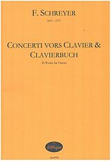 F. Schreyer Notenblätter Concerti vors Clavier & Clavierbuch
