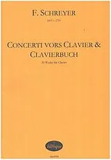 F. Schreyer Notenblätter Concerti vors Clavier & Clavierbuch