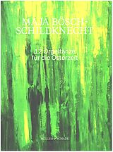 Maja Bösch-Schildknecht Notenblätter 12 Orgeltänze für die Osterzeit