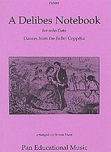 Leo Delibes Notenblätter A Delibes Notebook - Dances from the Ballet Coppélia