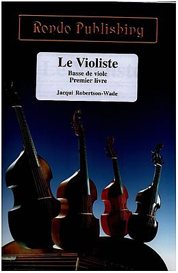 Jacqui Robertson-Wade Notenblätter Le Violiste Basse de viole vol.1