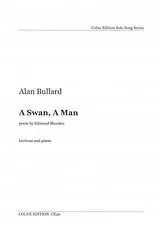 Alan Bullard Notenblätter A Swan a Man for baritone and piano