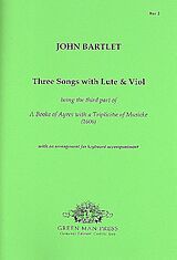John Bartlet Notenblätter 3 Songs with Lute and Viol