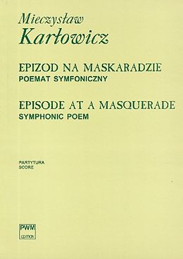 Mieczyslaw Karlowicz Notenblätter Episode at a Masquerade