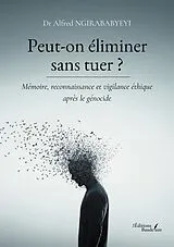 Broschiert Peut-on eliminer sans tuer ? von Ngirababyeyi-d