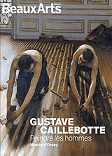 Broché Gustave Caillebotte : peindre les hommes : Musée d'Orsay de 