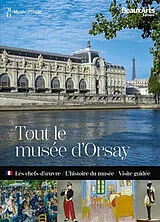 Broschiert Tout le musée d'Orsay : les chefs-d'oeuvre, l'histoire du musée, visite guidée von Stéphane Guégan