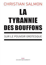 Broché La tyrannie des bouffons : sur le pouvoir grotesque de Christian Salmon