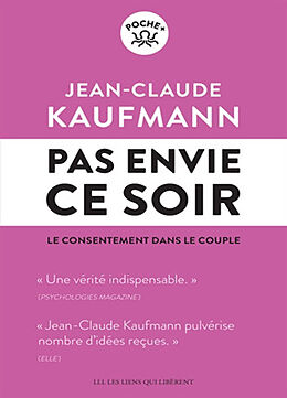Broché Pas envie ce soir : le consentement dans le couple de Jean-Claude Kaufmann