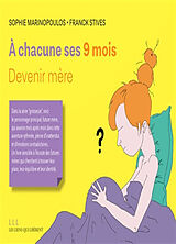 Broché A chacune ses 9 mois : devenir mère. A chacun ses 9 mois : devenir père de Sophie; Stives, Franck Marinopoulos