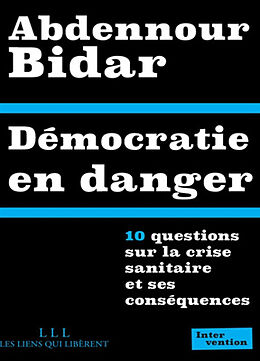 Broché Démocratie en danger : 10 questions sur la crise sanitaire et ses conséquences de Abdennour Bidar