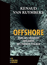 Broché Offshore : dans les coulisses édifiantes des paradis fiscaux de Renaud Van Ruymbeke