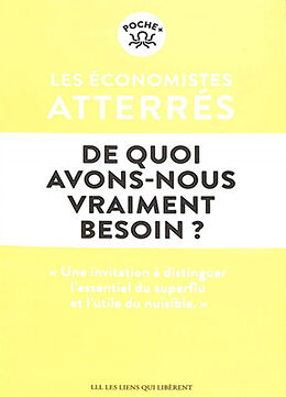 Broché De quoi avons-nous vraiment besoin ? : pour vivre ensemble et éviter le désastre social et écologique au XXIe siècle de 