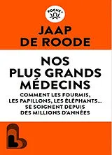 Broschiert Nos plus grands médecins : comment les fourmis, les papillons, les éléphants... se soignent depuis des millions d'années von Jaap De Roode