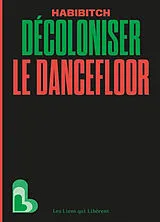 Broschiert Décoloniser le dancefloor von Habibitch
