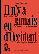 Broschiert Il n'y a jamais eu d'Occident : les essais inédits d'un penseur aussi brillant que radical von David Graeber