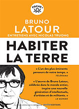 Broché Habiter la Terre : entretiens avec Nicolas Truong de Bruno; Truong, Nicolas Latour