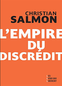 Broché L'empire du discrédit de Christian Salmon