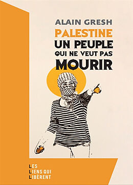 Broschiert Palestine, un peuple qui ne veut pas mourir von Alain Gresh