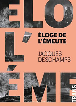 Broché Eloge de l'émeute de Jacques Deschamps