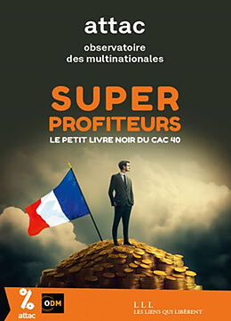 Broché Super profiteurs : le petit livre noir du CAC 40 de 