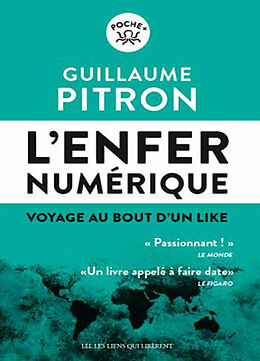 Broché L'enfer numérique : voyage au bout d'un like de Guillaume Pitron