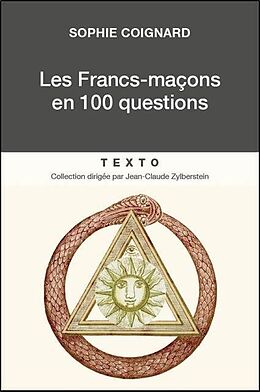 Broché Les francs maçons en 100 questions de Sophie Coignard