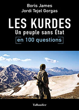 Broché Les Kurdes en 100 questions : un peuple sans Etat de Boris; Tejel Gorgas, Jordi James