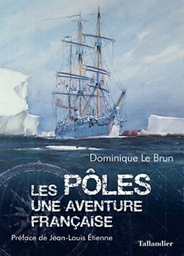 Broché Les pôles : une aventure française de Dominique Le Brun