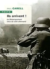 Broschiert Ils arrivent ! : le Débarquement vécu du côté allemand von Paul Carell