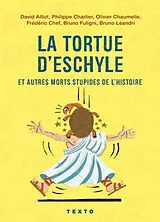 Broschiert La tortue d'Eschyle et autres morts stupides de l'histoire von 