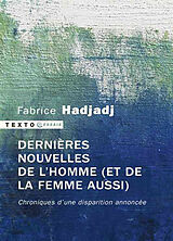 Broché Dernières nouvelles de l'homme (et de la femme aussi) : chroniques d'une disparition annoncée de Fabrice Hadjadj