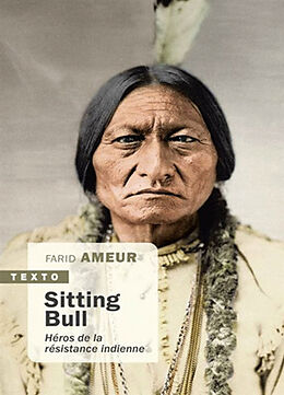 Broché Sitting Bull : héros de la résistance indienne de Farid Ameur