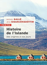 Broché Histoire de l'Islande : des origines à nos jours de Michel; Aesa Sigurjónsdóttir Sallé