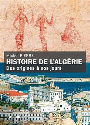 Histoire de l'Algérie : des origines à nos jours