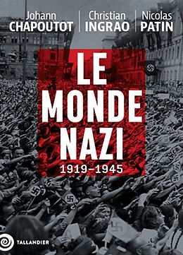 Broché Le monde nazi : 1919-1945 de Johann; Ingrao, Christian; Patin, N. Chapoutot