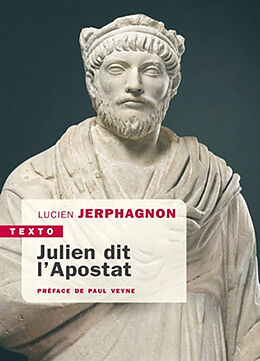 Broché Julien dit l'Apostat : histoire naturelle d'une famille sous le Bas-Empire de Lucien Jerphagon