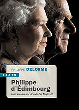 Broché Philippe d'Edimbourg : une vie au service de Sa Majesté de Philippe Delorme